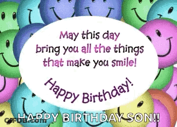 May This Day Bring You All The Things That Make You Smile . Happy Birthday Son ! GIF