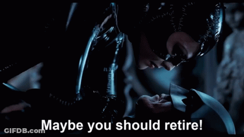 Maybe You Should Retire Is Written On A Black Screen GIF