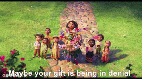 Maybe Your Gift Is Being In Denial Is Written On A Picture GIF