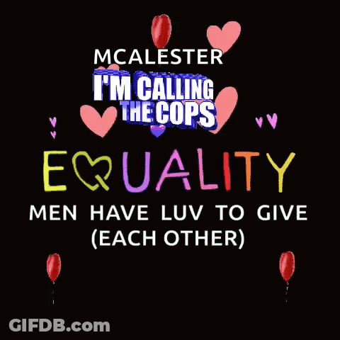 McAlester Sign Calling Cops Equality Men Have Luv To Give GIF