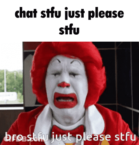 McDonald's Clown Saying Chat STFU GIF