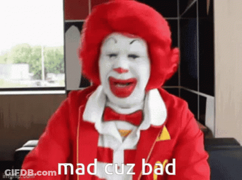 McDonald's Clown Saying Mad Cuz Bad GIF