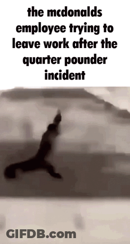 McDonald's Employee Leaving After Quarter Pounder Incident GIF