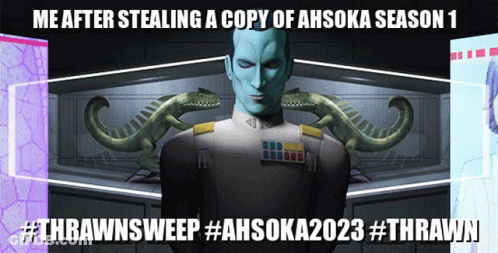 Me After Stealing Ahsoka Season 1 Thrawnsweep Ahsoka2023 Thrawn GIF