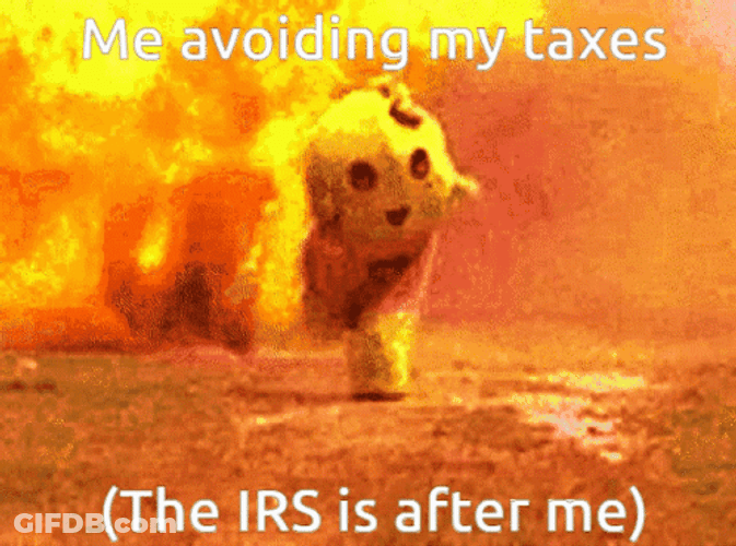 Me Avoiding My Taxes GIF