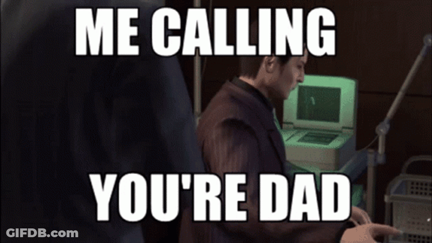 Me Calling Youre Dad GIF
