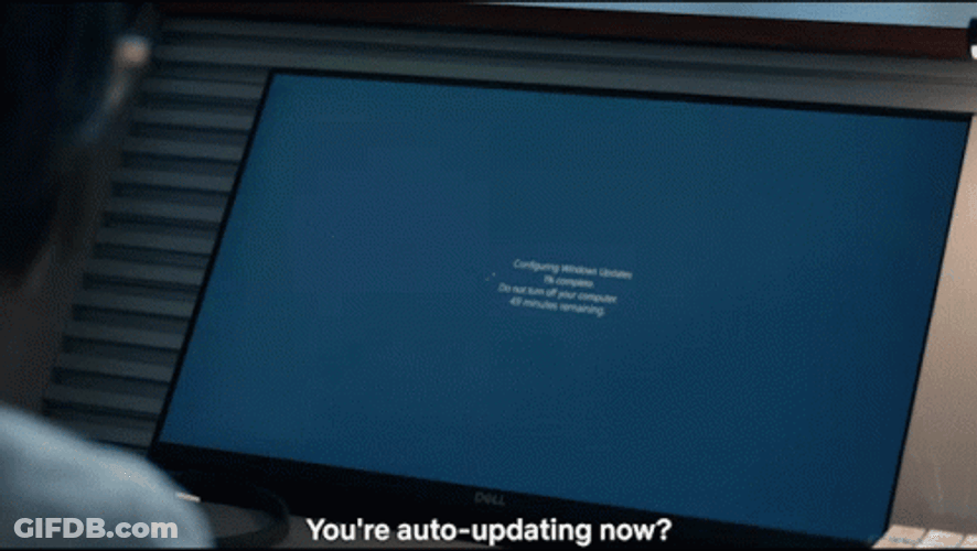 Me During Microsoft Automatic Update GIF