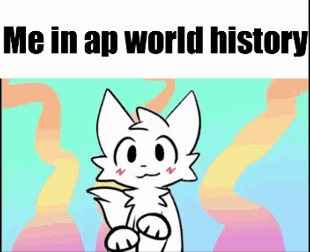 Me In AP World History GIF