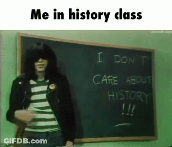 Me In History Class GIF