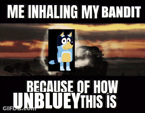 Me Inhaling My Bandit Unblueythis GIF