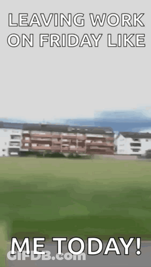 Me Leaving Friday Work GIF