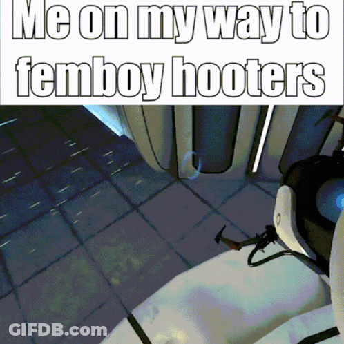 Me On My Way To Femboy Hooters GIF