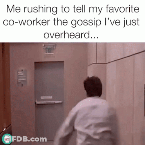 Me Rushing For Gossip GIF