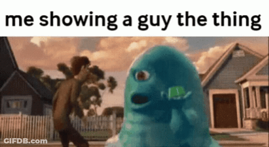 Me Showing A Guy The Thing GIF