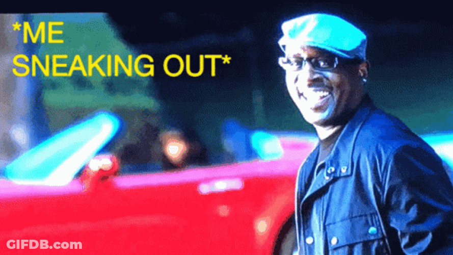 Me Sneaking Out GIF