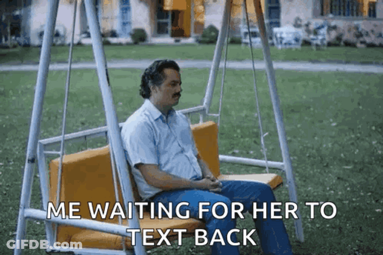 Me Waiting Patiently For Her To Text Back GIF