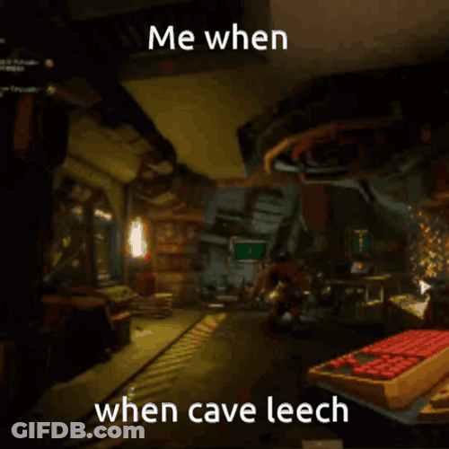 Me When Cave Leech GIF