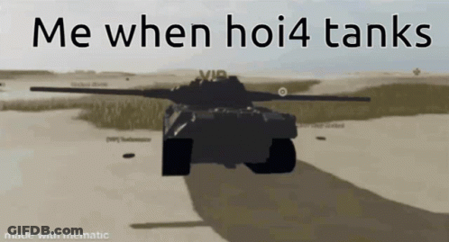 Me When Hoi4 Tanks Video Game Screenshot GIF
