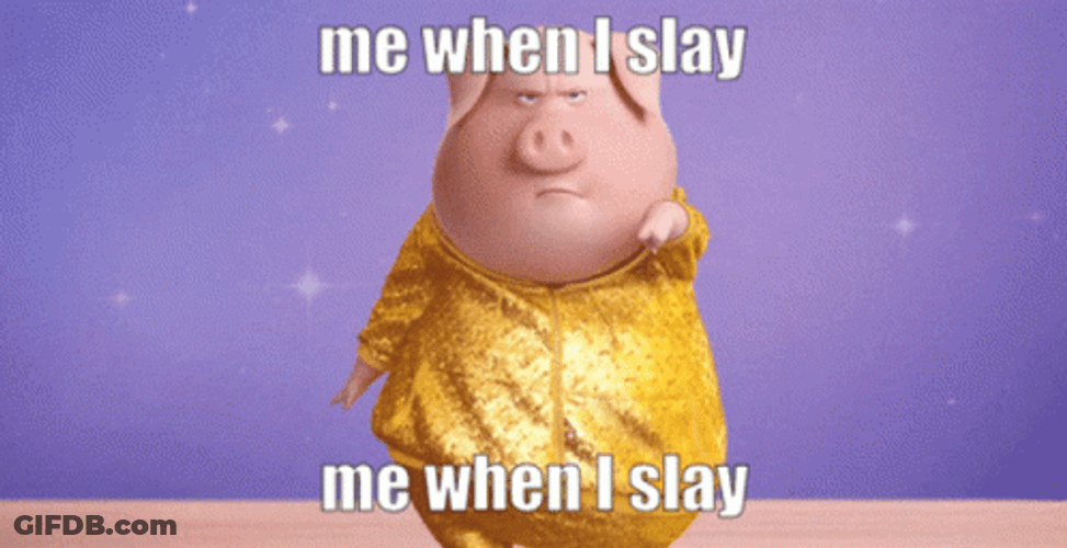 Me When I Slay Pig Dancing GIF