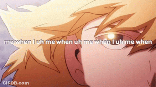 Me When I Uh Me When Uh Me When GIF