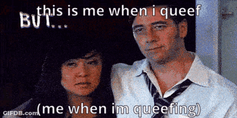 Me When Queef Queefing GIF