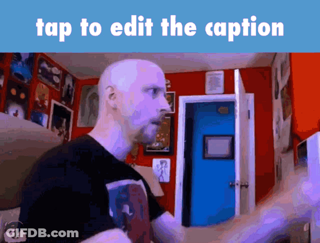 Me When To Edit My Caption GIF