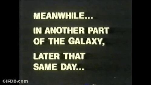 Meanwhile In Another Part Of The Galaxy GIF