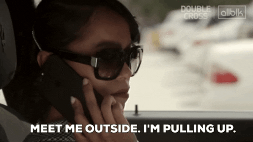 Meet Me Outside I'm Pulling Up GIF