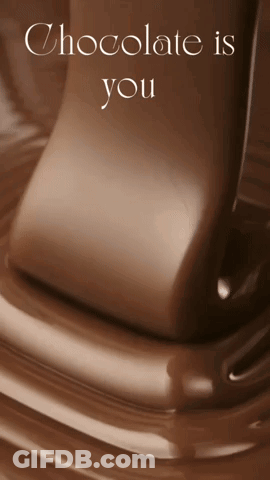 Melted Chocolate With Chocolate Is You GIF