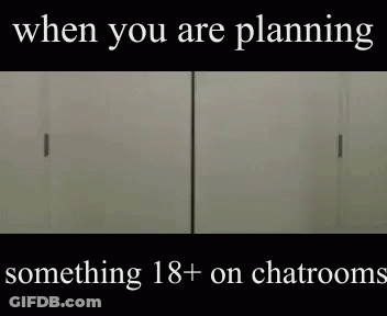 Meme About Planning 18+ On Chatrooms GIF