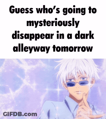 Meme Guess Who Disappears In Dark Alleyway Tomorrow GIF