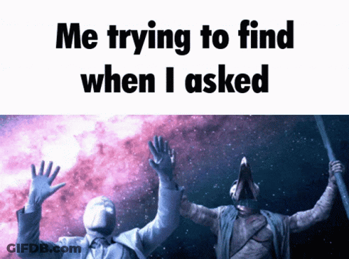 Meme Saying Me Trying To Find When I Asked With Two Men In Space GIF