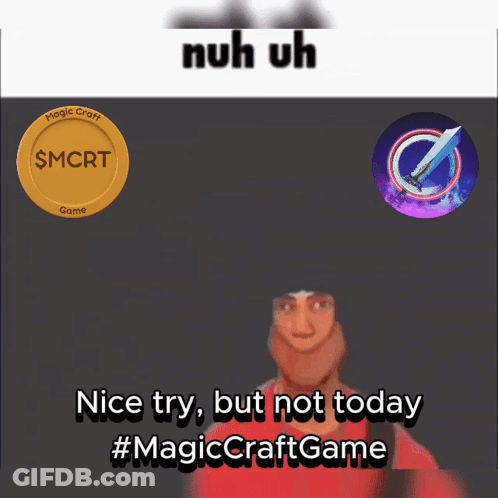 Meme Saying Nice Try But Not Today Magiccraft Game GIF