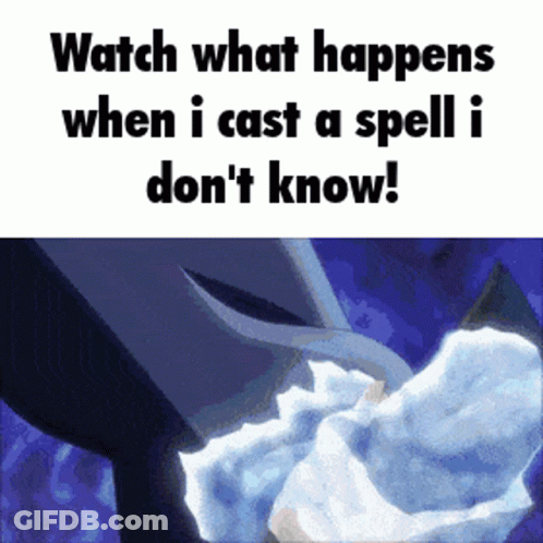Meme Watch What Happens When I Cast A Spell I Don't Know GIF