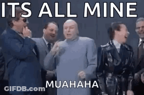 Men Laughing And Claiming It's All Mine GIF