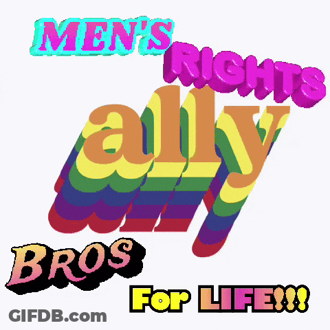 Men 'S Rights Ally Bros For Life Written In Rainbow Colors GIF