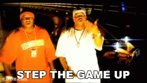 Men Saying Step The Game Up GIF