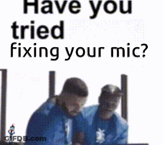 Men Standing Next To Each Other Have You Tried Fixing Your Mic GIF