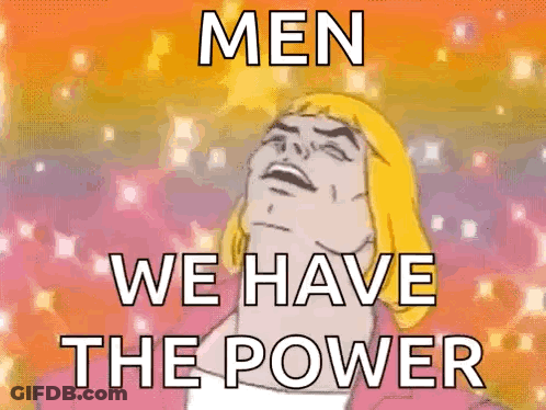 Men We Have The Power GIF