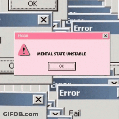 Mental Breakdown Unstable State GIF