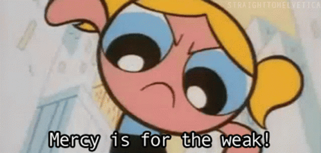 Mercy Is For Weak Bubbles GIF