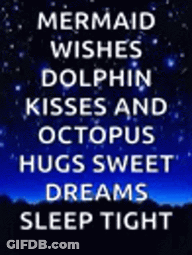 Mermaid Wishes Dolphin Kisses Octopus Hugs Sweet Dreams Sleep Tight Poster GIF