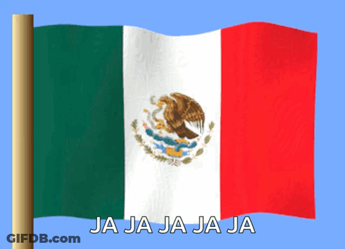 Mexican Flag Waving With Ja Ja Ja Ja Ja GIF