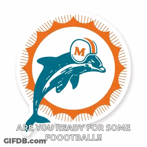 Miami Dolphins Logo Saying Are You Ready For Some Football GIF