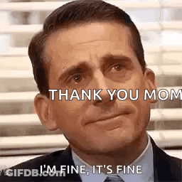 Michael Scott From The Office Is Crying And Saying `` Thank You Mom I 'M Fine , It 'S Fine '' GIF
