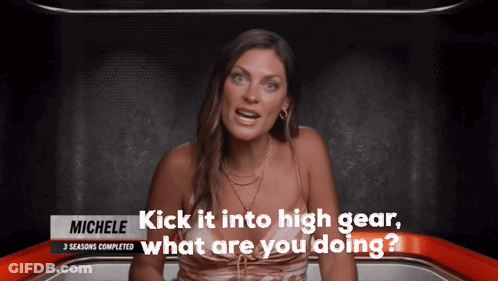Michele Kick It Into High Gear What Are You Doing? GIF
