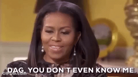 Michelle Obama Smiling Says Dag You Don't Even Know Me GIF