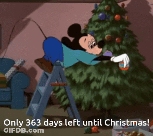 Mickey Mouse Decorating Tree Saying Only 363 Days Left Until Christmas GIF