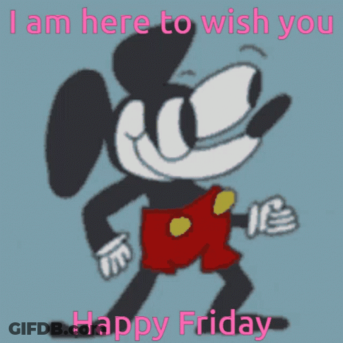 Mickey Mouse Saying I Am Here To Wish You Happy Friday GIF