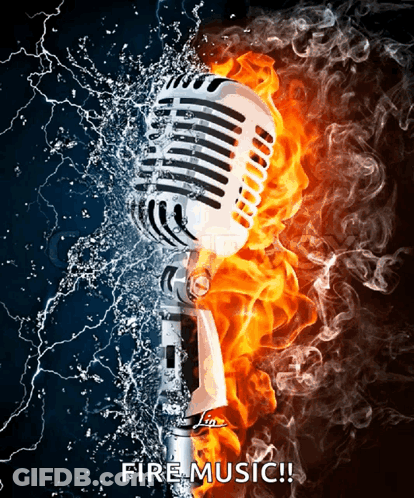 Microphone Surrounded By Fire And Water Saying Fire Music GIF